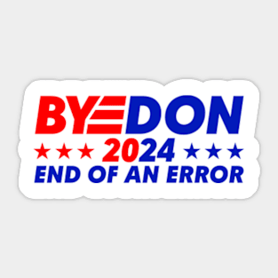 ByeDon 2024 The End of an Error Sticker